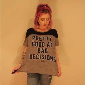 PINK T-Shirt ‘Pretty Good at Bad Decisions.’
